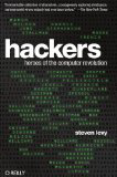 Hackers, heroes of the computer revolution. Steven Levy