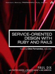 Service Oriented Design with Ruby and Rails - Paul Dix